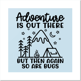 Adventure Is Out There But So Are Bugs Camping Funny Posters and Art